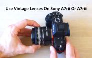 Use Vintage Lenses On Sony A7rii Or A7riii