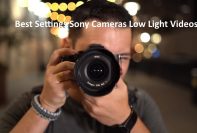 Best Settings Sony Cameras Low Light Videos Tips
