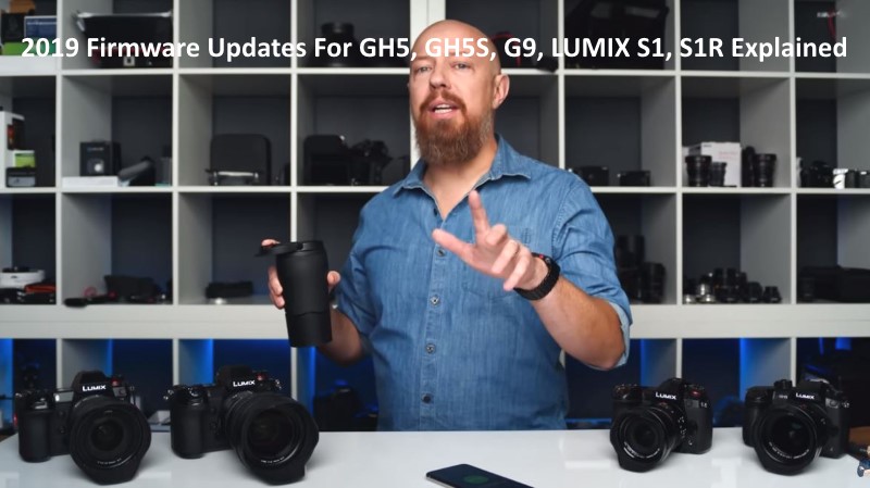 2019 Firmware Updates For GH5, GH5S, G9, LUMIX S1, S1R Explained