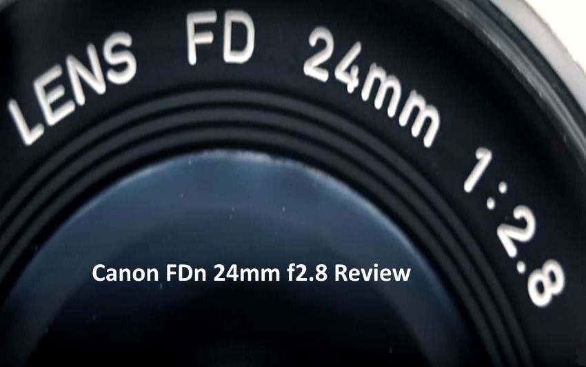 Canon FDn 24mm f2.8 Review