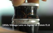 1950s Vintage Lens vs Sigma 18-35mm f1.8 sharpness test