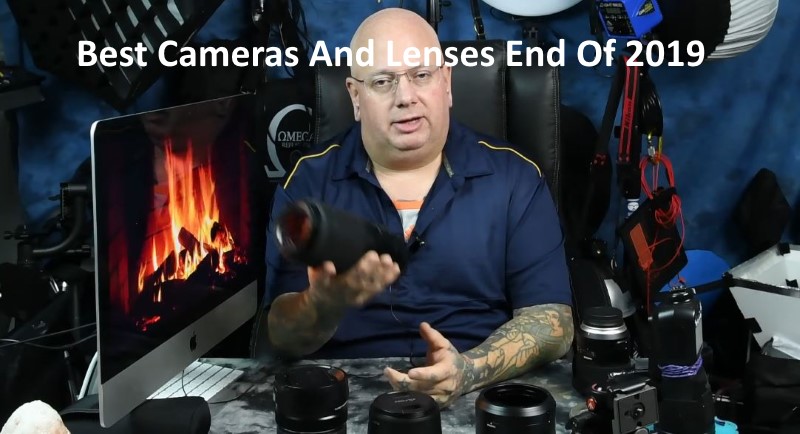 Best Cameras And Lenses End Of 2019