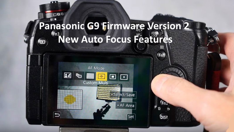 Panasonic G9 Firmware Version 2 New Auto Focus Features