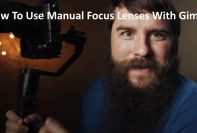 How To Use Manual Focus Lenses With Gimbal
