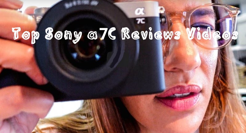 Sony a7c top reviews videos and release date