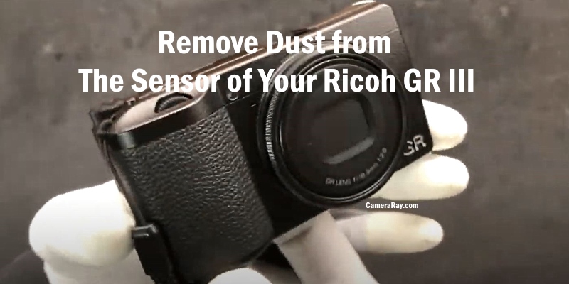 Ricoh gr iii Remove Dust From Sensor