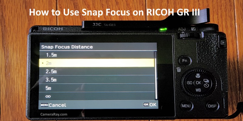 How to Use Snap Focus on RICOH GR III