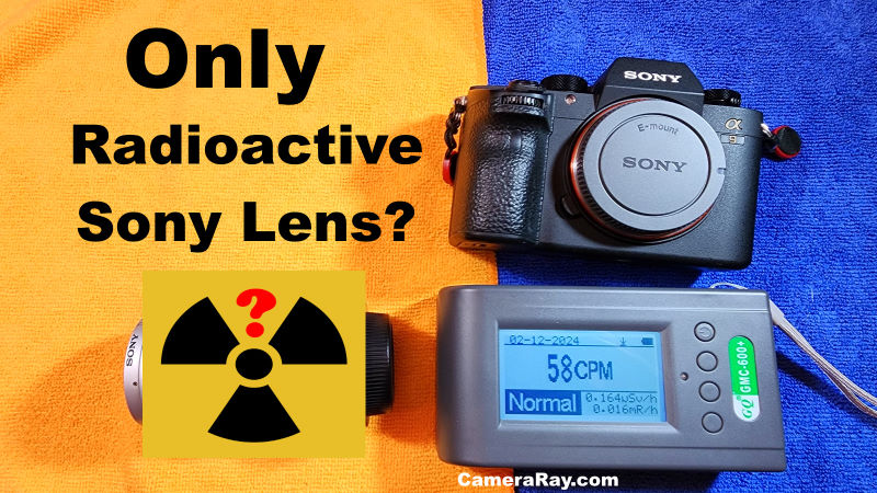 Radioactive Sony Lens